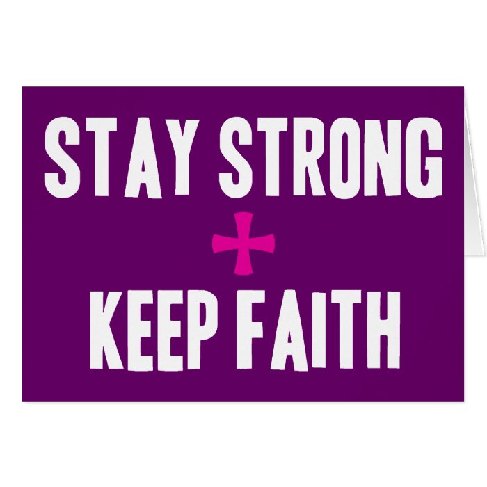 Stay Strong + Keep Faith Greeting Card