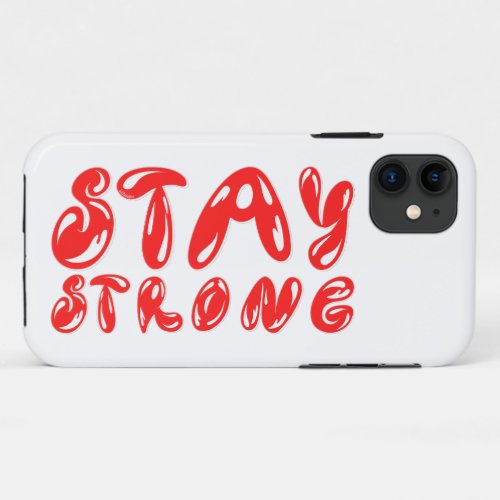 STAY STRONG motivational graffiti style            iPhone 11 Case