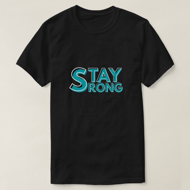 Stay strong - Motivational quote T-Shirt (Design Front)