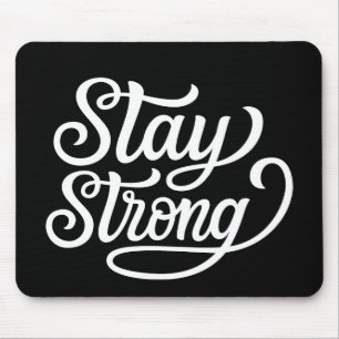 Stay Strong Mouse Pad