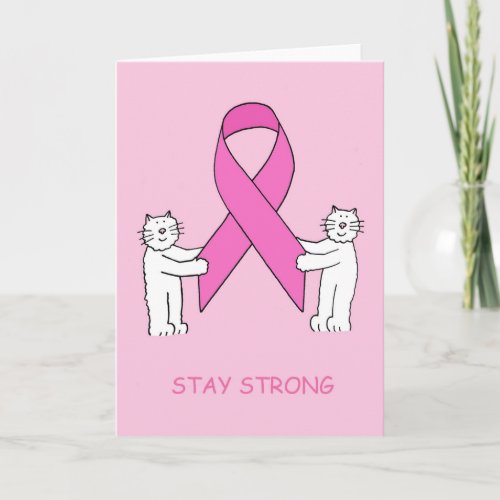 Stay Strong Pink Ribbon and Cartoon White Cats Card