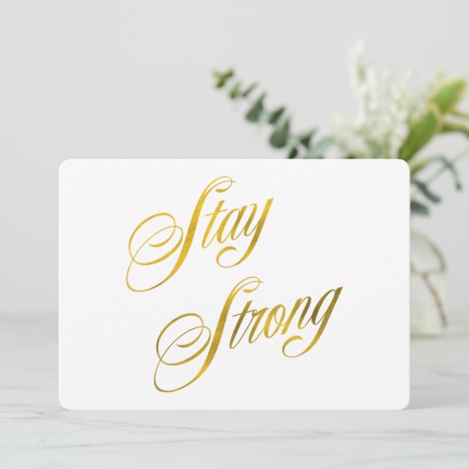 Stay Strong Quote Faux Gold Foil Quotes Sparkly (Standing Front)