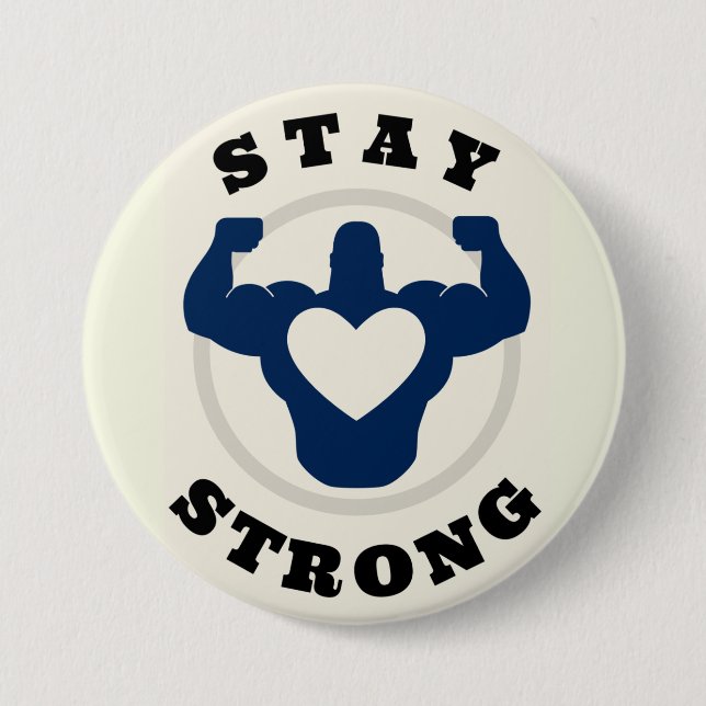 Stay Strong Round Button, Large, 3 Inch Button (Front)