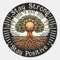 Stay Strong, Stay Positive Classic Round Sticker