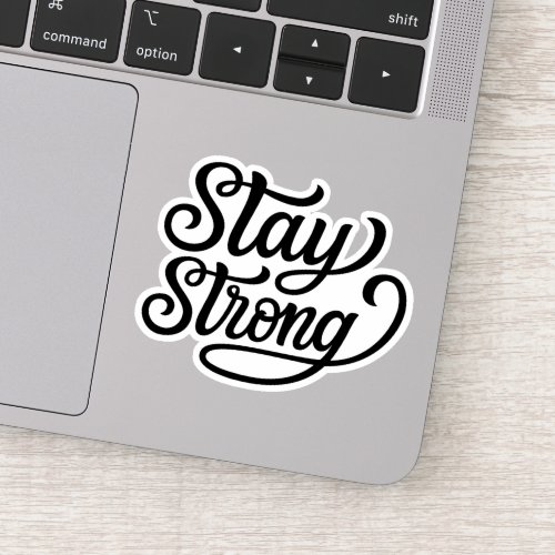 Stay Strong Sticker