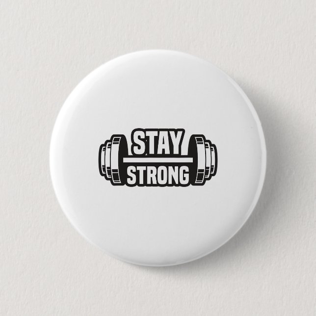 Stay Strong Strongman Powerlifting Bodybuilding Mo Button (Front)