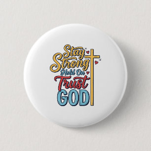 Stay Strong Trust God Christian Cross Shirt Design Button