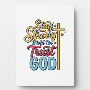 Stay Strong Trust God Christian Cross Shirt Design Plaque