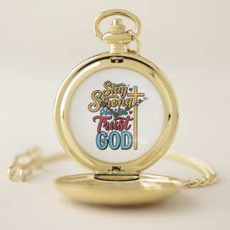 Stay Strong Trust God Christian Cross Shirt Design Pocket Watch