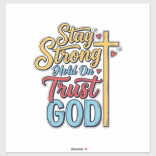 Stay Strong Trust God Christian Cross Shirt Design Sticker