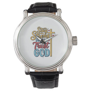 Stay Strong Trust God Christian Cross Shirt Design Watch