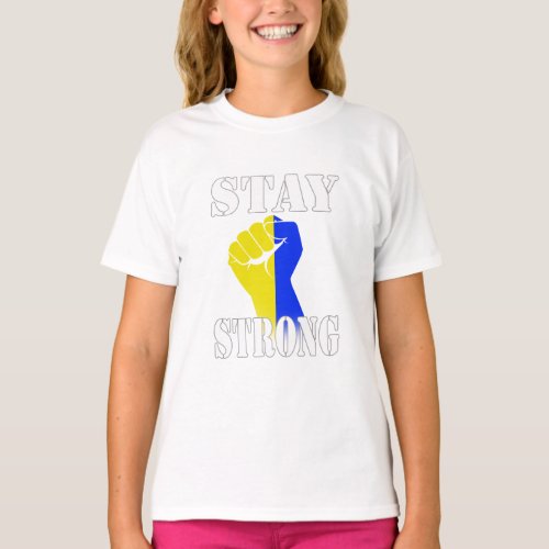 Stay Strong _ Ukraine T_Shirt