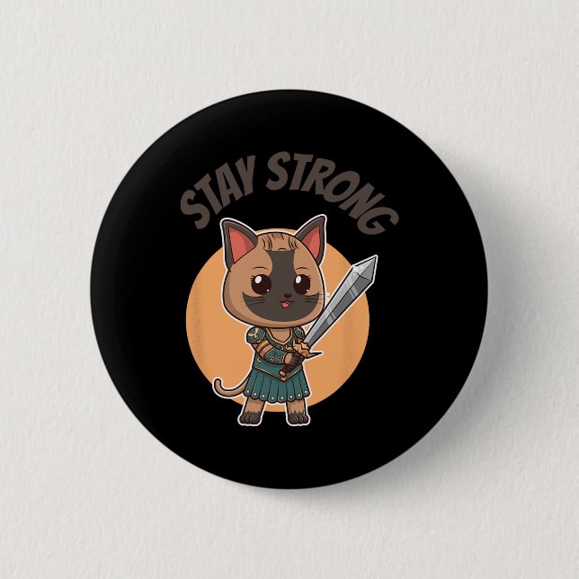 Stay Strong Warrior Cat  Button (Front)