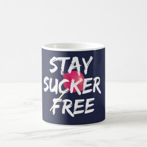 Stay Sucker Free Coffee Mug
