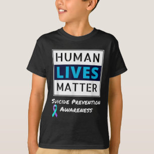 Stay Suicide Prevention Awareness Human Lives  T-Shirt