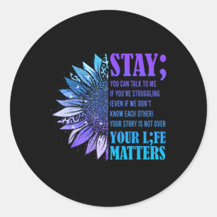 Stay Suicide Prevention Awareness Positive Motivat Classic Round Sticker
