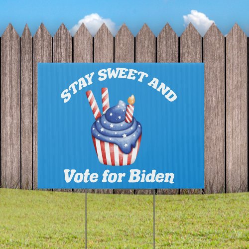 Stay Sweet Vote for Biden Cute 2024 Election Yard Sign