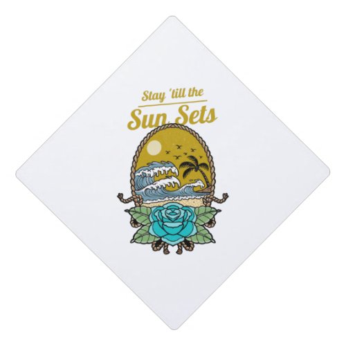 Stay till The Sun Set Graduation Cap Topper