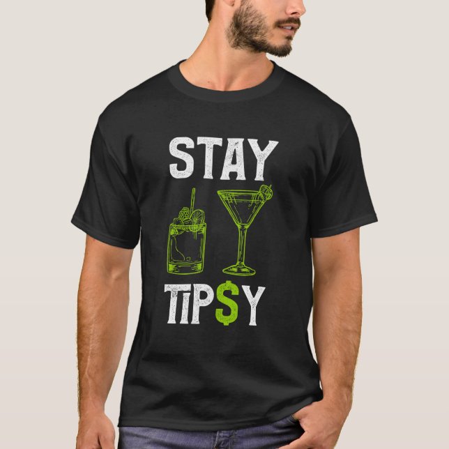 Stay Tip$y Funny Bartender Mixologist T-Shirt (Front)