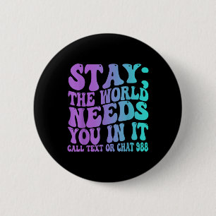 Stay Tomorrow Need You 988 Suicide Prevention Awar Button
