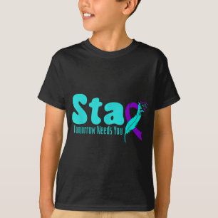 Stay Tomorrow Need You Suicide Prevention Awarenes T-Shirt