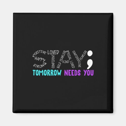 Stay Tomorrow Needs You 