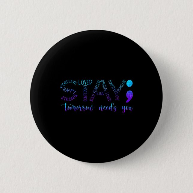 Stay Tomorrow Needs You 1  Button (Front)