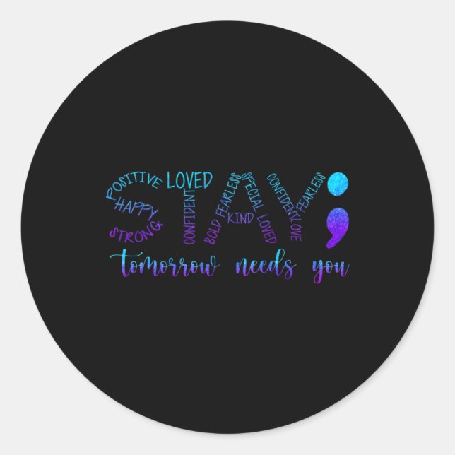 Stay Tomorrow Needs You 1  Classic Round Sticker (Front)