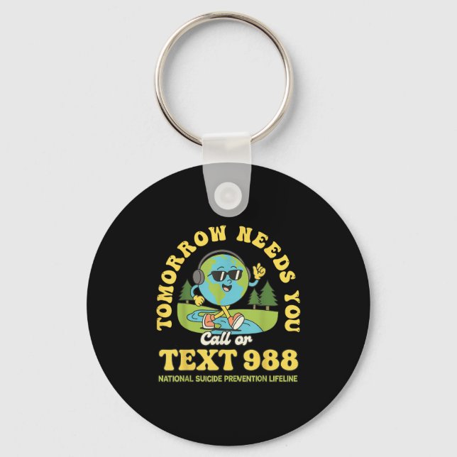 Stay Tomorrow Needs You 988 Mental Health Awarenes Keychain (Front)