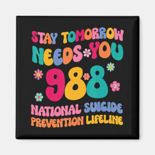 Stay Tomorrow Needs You 988 Mental Health Awarenes Magnet
