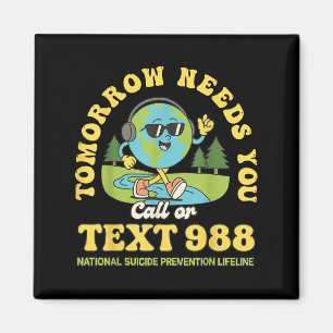 Stay Tomorrow Needs You 988 Mental Health Awarenes Magnet