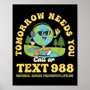 Stay Tomorrow Needs You 988 Mental Health Awarenes Poster