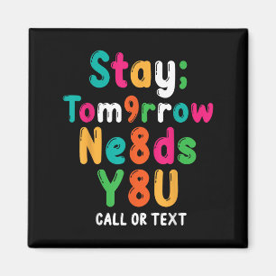 Stay Tomorrow Needs You 988 Suicide Prevention Awa Magnet