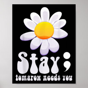 Stay Tomorrow Needs You Mental Health Awareness Poster