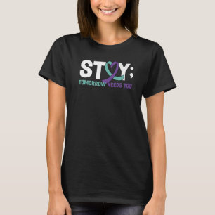 Stay Tomorrow Needs You Mental Health Awareness Qu T-Shirt