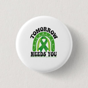 Stay Tomorrow Needs You Mental Health Awareness Ra Button