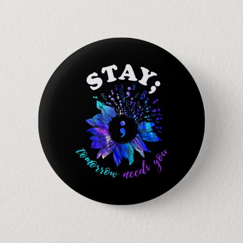 Stay Tomorrow Needs You Mental Health Matters  Button