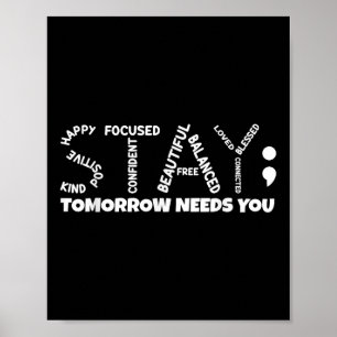 Stay Tomorrow Needs You Mental Health Poster