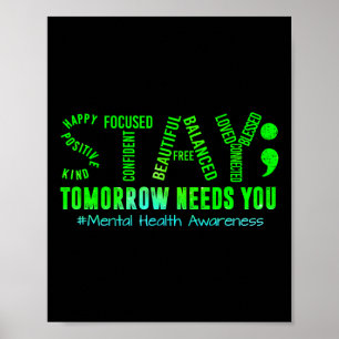 Stay Tomorrow Needs You Mental Health S Awareness  Poster
