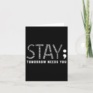 Stay Tomorrow Needs You, Semicolon Mental Health A Card
