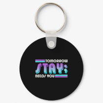 Stay Tomorrow Needs You Semicolon Suicide Preventi Keychain