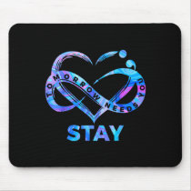Stay Tomorrow Needs You Semicolon Suicide Preventi Mouse Pad