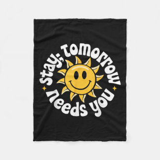 Stay Tomorrow Needs You, Suicide Awareness Mental Fleece Blanket