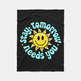 Stay Tomorrow Needs You, Suicide Awareness Mental Fleece Blanket