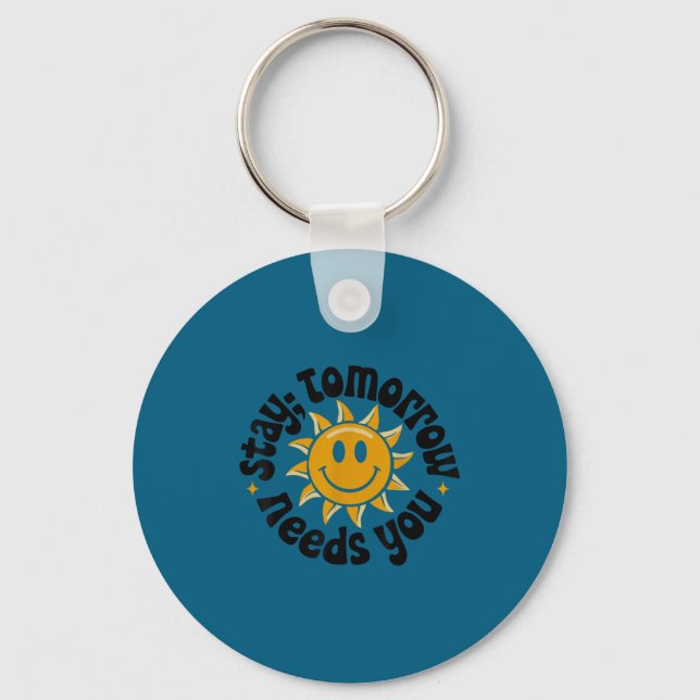Stay Tomorrow Needs You, Suicide Awareness Mental  Keychain (Front)