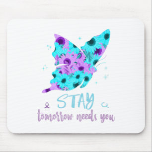 Stay Tomorrow Needs You Suicide Prevent Butterfly Mouse Pad