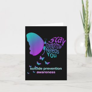 Stay Tomorrow Needs You Suicide Prevention Awarene Card