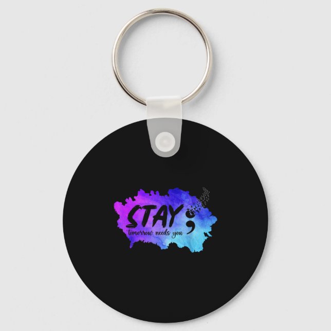 Stay Tomorrow Needs You Suicide Prevention Awarene Keychain (Front)
