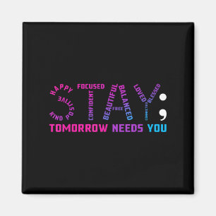 Stay Tomorrow Needs You Suicide Prevention Awarene Magnet