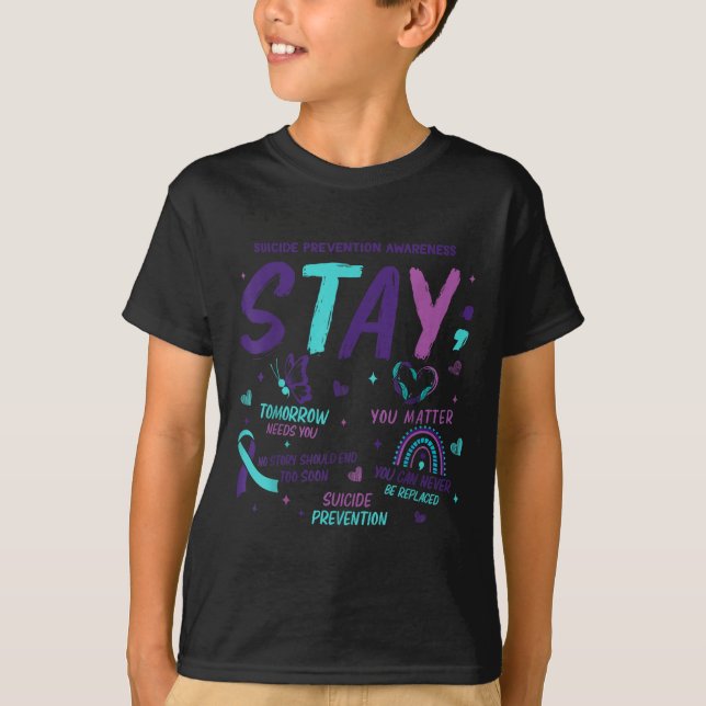 Stay Tomorrow Needs You Suicide Prevention Awarene T-Shirt (Front)